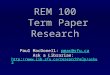 REM 100 Term Paper Research Paul MacDonell: pmac@sfu.ca pmac@sfu.ca Ask a Librarian:  