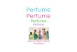 Perfume Perfume Source: Made How & Wikipedia. Introduction Perfume is a mixture of fragrant essential oil and aroma compounds, fixatives, and solvents