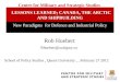 LESSONS LEARNED; CANADA, THE ARCTIC AND SHIPBUILDING New Paradigms for Defence and Industrial Policy School of Policy Studies, Queen University,, February