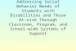 Addressing Social Behavior Needs of Students with Disabilities and Those At-risk Through Classroom, Program, and School-wide Systems of Support