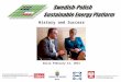 History and Success Wisla February 12, 2014. 2 Content Knowledge sharing and tech-transfer on sustainable energy systems Technical experiences Policies,