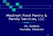 1 Madinah Food Pantry & Family Services, LLC Dr. Salima Hunafa, Director