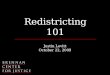 Redistricting 101 Justin Levitt October 22, 2009