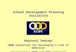 Regional Seminar NEWB Guidelines for Developing A Code of Behaviour Incorporating NEWB and SDPI materials School Development Planning Initiative