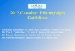 2012 Canadian Fibromyalgia Guidelines Executive committee: Dr. Mary-Ann Fitzcharles, Peter A. Ste-Marie, Dr. Don L. Goldenberg, Dr. John X. Pereira, Dr