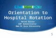 Orientation to Hospital Rotation Malak Gazzaz ENT Demonstrator Umm Al Qura University