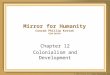 © 2007 McGraw-Hil Higher Education. All right reserved. Mirror for Humanity Conrad Phillip Kottak Fifth Edition Chapter 12 Colonialism and Development