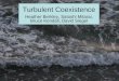 Turbulent Coexistence Heather Berkley, Satoshi Mitarai, Bruce Kendall, David Siegel