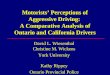 Motorists’ Perceptions of Aggressive Driving: A Comparative Analysis of Ontario and California Drivers David L. Wiesenthal Christine M. Wickens York University