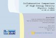 Collaborative Comparison of High-Energy-Density Physics Codes LA-UR-12-20929 Bruce Fryxell Center for Radiative Shock Hydrodynamics Dept. of Atmospheric,