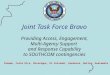 Joint Task Force Bravo Providing Access, Engagement, Multi-Agency Support and Response Capability to SOUTHCOM contingencies Panama, Costa Rica, Nicaragua,