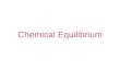 Chemical Equilibrium. The Concept of Equilibrium Chemical equilibrium occurs when a reaction and its reverse reaction proceed at the same rate