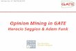 University of Sheffield NLP Opinion Mining in GATE Horacio Saggion & Adam Funk