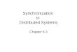 Synchronization in Distributed Systems Chapter 6.3