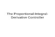 The Proportional-Integral- Derivative Controller