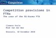 Competition provisions in FTAs The case of the EU-Korea FTA Clemens Kerle Miek Van der Wee Brussels, 10 December 2010
