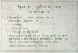 Space, place and society Premise - the urban is a constellation of –spaces, –places and –social practices and planning is a discipline and profession whose