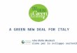 A GREEN NEW DEAL FOR ITALY Alessandra Bailo Modesti Fondazione per lo sviluppo sostenibile