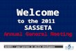 To the 2011 SASSETA Annual General Meeting Welcome SASSETA - your partner in skills development