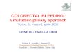 COLORECTAL BLEEDING: a multidisciplinary approach Torino, 31 marzo-1 aprile 2006 GENETIC EVALUATION Schena M, Angelini F, Bertetto O. Department of Medical