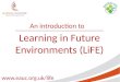 Www.eauc.org.uk/life An introduction to Learning in Future Environments (LiFE)
