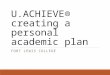 U.ACHIEVE® creating a personal academic plan FORT LEWIS COLLEGE