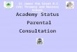 St James the Great R.C. (VA) Primary and Nursery School Learning with God’s Love Academy Status Parental Consultation