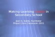 Making Learning Visible in Secondary School Joan S. Soble, Facilitator Project Zero Classroom 2011