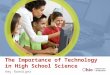 The Importance of Technology in High School Science Amy Roediger