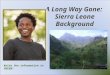 A Long Way Gone: Sierra Leone Background Write the information in GREEN!