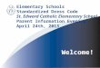 Welcome! Elementary Schools Standardized Dress Code St. Edward Catholic Elementary School Parent Information Evening April 24th, 2013