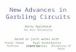 New Advances in Garbling Circuits Based on joint works with Yuval Ishai Eyal Kushilevitz Brent Waters University of TexasTechnion Benny Applebaum Tel Aviv
