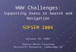 WWW Challenges : Supporting Users in Search and Navigation Natasa Milic-Frayling Microsoft Research, Cambridge UK SOFSEM 2004 January 28, 2004