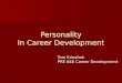 Personality In Career Development Tom Krieshok PRE 846 Career Development