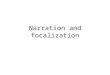 Narration and focalization. Source: Jahn, Narratology
