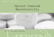 Expect more from us. We do. Opioid Induced Neurotoxicity By: Dr. Kathleen Sproules