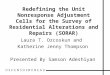 1 Redefining the Unit Nonresponse Adjustment Cells for the Survey of Residential Alterations and Repairs (SORAR) Laura T. Ozcoskun and Katherine Jenny