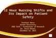 12 Hour Nursing Shifts and Its Impact on Patient Safety Penelope Baker Walden University EDUC 6125 – Foundations of Research Dr. Sunil Hazari December