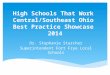 High Schools That Work Central/Southeast Ohio Best Practice Showcase 2014 Dr. Stephanie Starcher Superintendent Fort Frye Local Schools