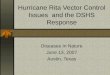 Hurricane Rita Vector Control Issues and the DSHS Response Diseases In Nature June 13, 2007 Austin, Texas