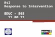 RtI Response to Intervention EDUC – 503 11.08.11