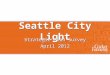 Seattle City Light Strategic Plan Survey April 2012 Strategic Plan Survey April 2012