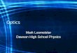Optics Mark Lesmeister Dawson High School Physics
