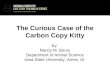 The Curious Case of the Carbon Copy Kitty by Nancy M. Boury Department of Animal Science Iowa State University, Ames, IA