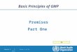 Module 9 | Slide 1 of 46 2012 Premises Part One Basic Principles of GMP 12