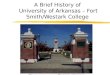 A Brief History of University of Arkansas – Fort Smith/Westark College Based on the Westark Oral History Project, 1997-99 Presented by Henry Rinne and