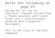 Write the following on page 23 During the 15 th and 16 th Centuries, England evolved from a feudal monarchy with tyrant kings into a constitutional monarchy