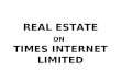 REAL ESTATE ON TIMES INTERNET LIMITED. Omaxe Real Estate Target Group:Non Resident Indians Campaign: US targeted Key Objective:To generate genuine enquiries