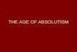 THE AGE OF ABSOLUTISM. FRENCH WARS OF RELIGION PLAYERS –French Catholics: about 93% of the French population (including the king) –Huguenots: about 7%