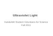 Ultraviolet Light Vanderbilt Student Volunteers for Science Fall 2011